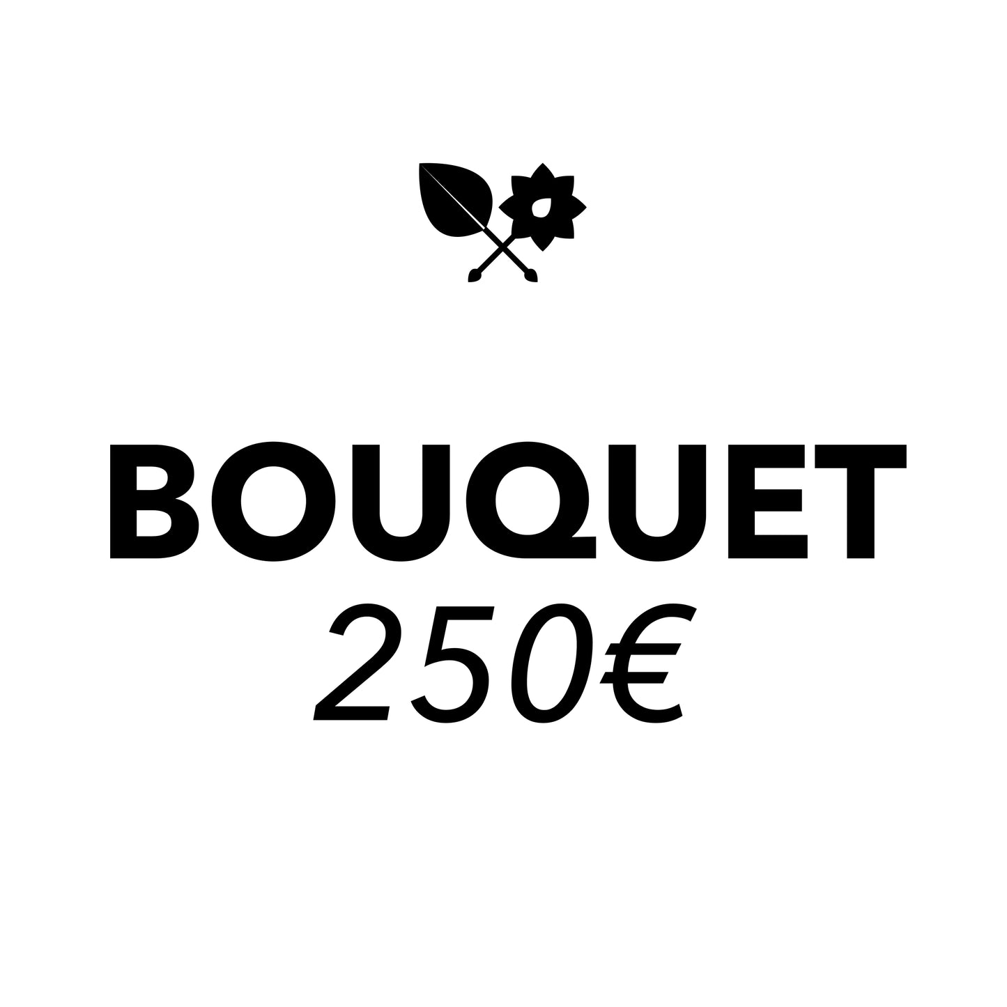 Bouquet - 250€